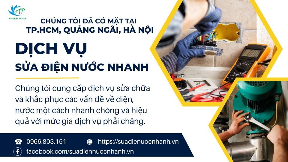 Dịch vụ sửa điện nước nhanh -TP.HCM, Quảng Ngãi, Hà Nội