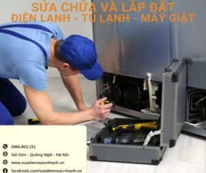 Sửa Chữa và Lắp Đặt Điện Lạnh, Máy Điều Hoà, Tủ Lạnh, Máy Giặt, Tận Nơi